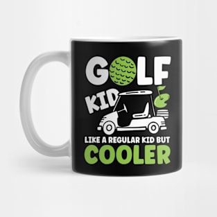 Golf Kid Like a Regular Kid But Cooler Mug